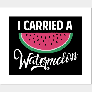 I Carried A Watermelon Posters and Art